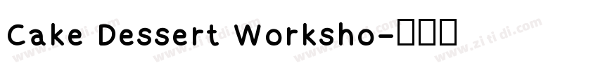 Cake Dessert Worksho字体转换